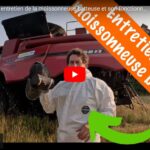 Moisson 2023 : entretien de la moissonneuse batteuse et son fonctionnement