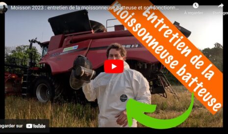 Moisson 2023 : entretien de la moissonneuse batteuse et son fonctionnement