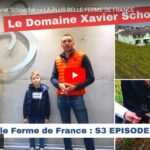 Cofarming tour – Les plus belles fermes de France 5 – Domaine Xavier Schoepfer