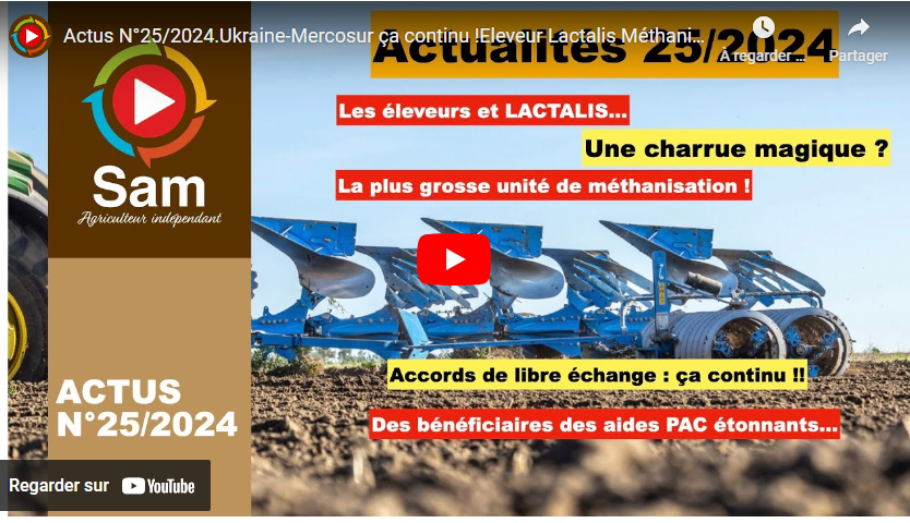 Actus N°25/2024.Ukraine-Mercosur ça continue ! Eleveur Lactalis Méthanisation XL. Charrue magique. Pac