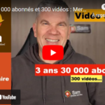 3 ans 30 000 abonnés et 300 vidéos : Merci à tous