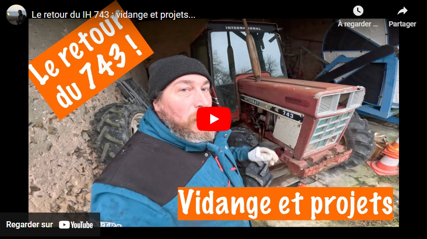 Le retour du IH 743 : vidange et projets…
