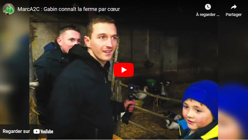 MarcA2C : Gabin connaît la ferme par cœur